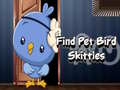 게임 Find Pet Bird Skittles