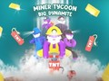 게임 Miner Tycoon Big Dynamite