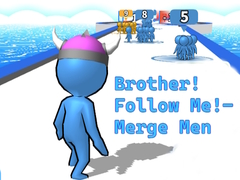 게임 Brother!Follow Me! - Merge Men