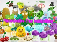 게임 Plants vs Zombies – Travel Nostalgic Mirage