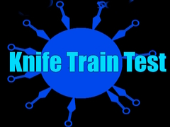 게임 Knife Train Test
