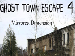 게임 Ghost Town Escape 4 Mirrored Dimension