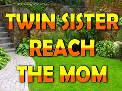 게임 Twin Sister Reach The Mom