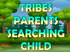 게임 Tribes Parents Searching Child