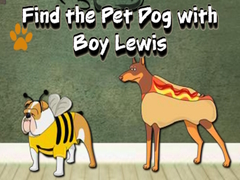 게임 Find the Pet Dog with Boy Lewis