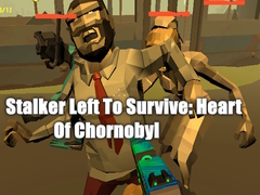 게임 Stalker Left To Survive: Heart Of Chornobyl