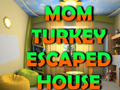 게임 Mom Turkey Escaped House