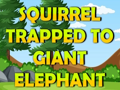 게임 Squirrel Trapped To Giant Elephant