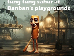 게임 Tung Tung Sahur at Banban Playgrounds