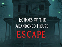 게임 Echoes of the Abandoned House Escape