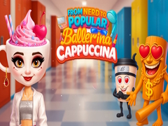 게임 From Nerd to Popular Ballerina Cappuccina