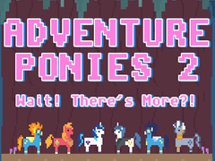 게임 Adventure Ponies 2: Wait! There's More?!