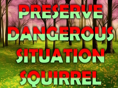게임 Preserve Dangerous Situation Squirrel