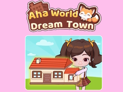 게임 Aha World Dream Town