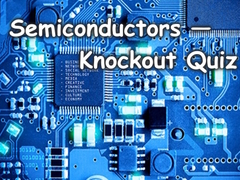 게임 Semiconductors — Knockout Quiz