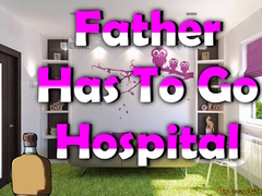 게임 Father Has To Go Hospital