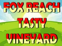 게임 Fox Reach Tasty Vineyard