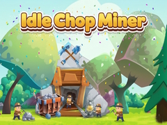 게임 Idle Chop Miner