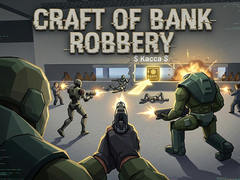 게임 Craft of Bank Robbery