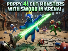 게임 Poppy 4! Cut Monsters with Sword in Arena!