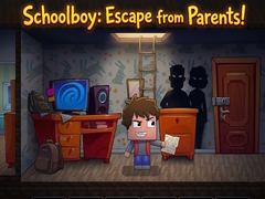 게임 Schoolboy: Escape from Parents!