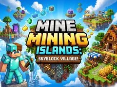 게임 Mine Mining Islands: Skyblock Village!
