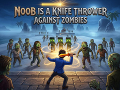 게임 Noob is a Knife Thrower Against Zombies