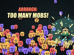게임 Arrrrgh:Too Many Mobs!
