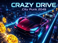 게임 Crazy Drive: City Punk 2049