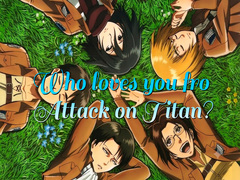 게임 Who loves you from Attack on Titan?