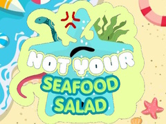 게임 Not Your Seafood Salad