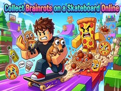 게임 Collect Brainrots on a Skateboard Online